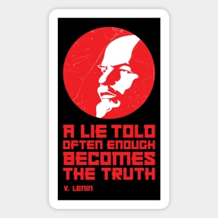 LENIN — A Lie Told Often Enough Becomes the Truth Magnet